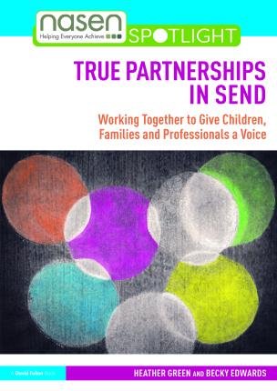 Cover for Heather Green · True Partnerships in SEND: Working Together to Give Children, Families and Professionals a Voice - nasen spotlight (Pocketbok) (2023)