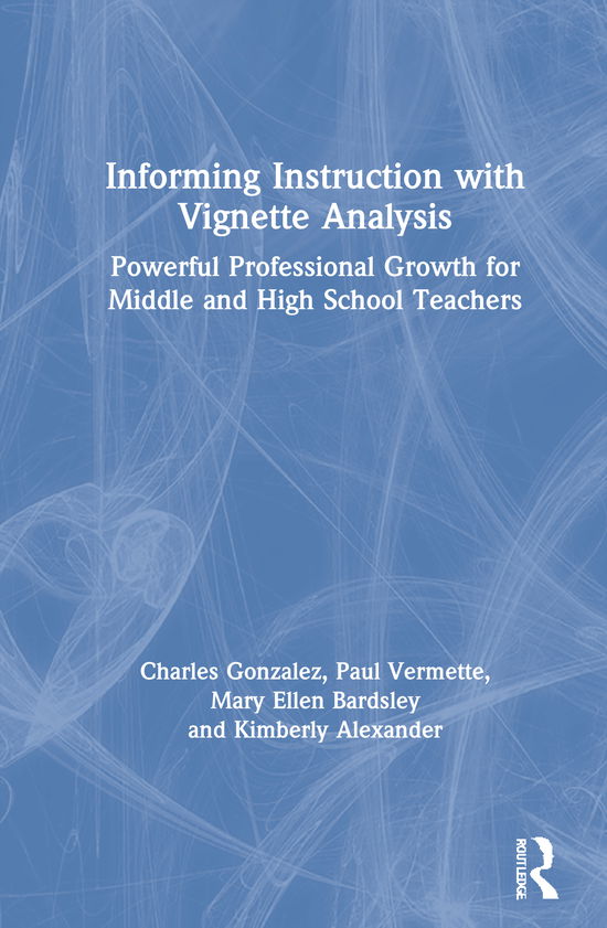 Cover for Charles Gonzalez · Informing Instruction with Vignette Analysis: Powerful Professional Growth for Middle and High School Teachers (Hardcover Book) (2021)