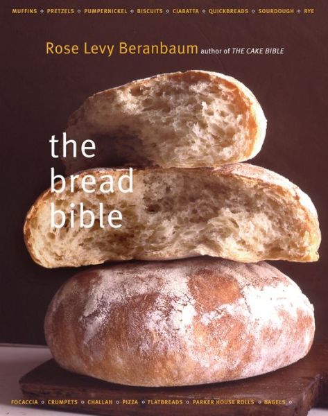 Cover for Rose Levy Beranbaum · The Bread Bible (Hardcover Book) (2003)