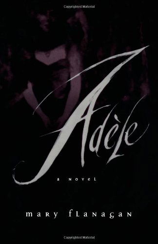Mary Flanagan · Adele: A Novel (Paperback Book) (2024)