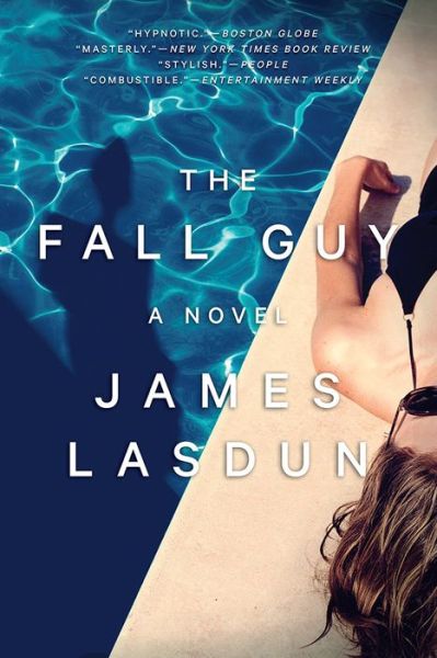 Cover for James Lasdun · The Fall Guy: A Novel (Paperback Book) (2017)