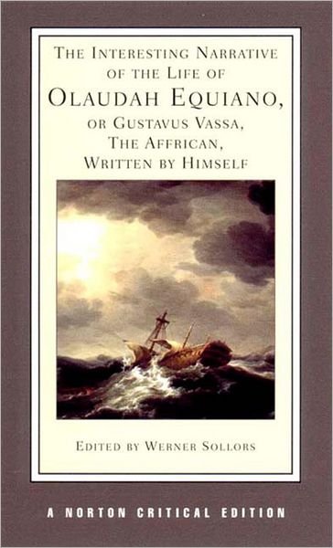 The Interesting Narrative of the Life of Olaudah Equiano, Or Gustavus Vassa, The African, Written by Himself: A Norton Critical Edition - Norton Critical Editions - Olaudah Equiano - Bøker - WW Norton & Co - 9780393974942 - 14. februar 2001