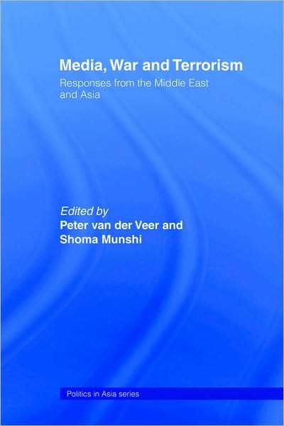 Der Veer Van · Media, War and Terrorism: Responses from the Middle East and Asia - Politics in Asia (Paperback Book) (2004)