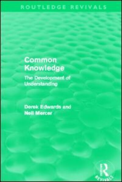 Cover for Derek Edwards · Common Knowledge (Routledge Revivals): The Development of Understanding in the Classroom - Routledge Revivals (Taschenbuch) (2013)