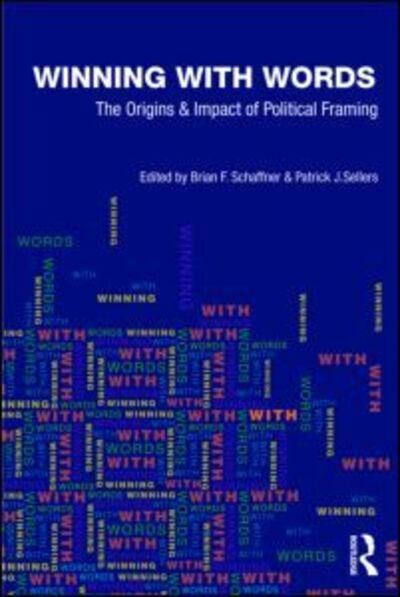 Winning with Words: The Origins and Impact of Political Framing -  - Książki - Taylor & Francis Ltd - 9780415997942 - 19 sierpnia 2009