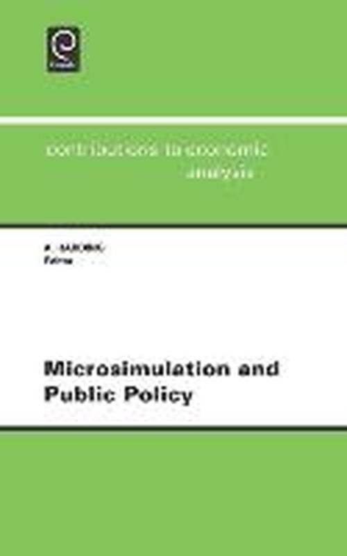 Cover for A. Harding · Microsimulation and Public Policy: Selected Papers from the IARIW Special Conference on Microsimulation and Public Policy, Held in Canberra, Australia, Between 5th and 9th December, 1993 - Contributions to Economic Analysis (Hardcover Book) (1996)