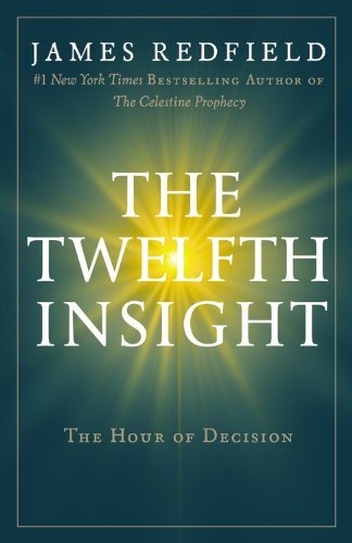 Twelfth Insight - James Redfield - Bøger - Grand Central Publishing - 9780446575942 - 9. februar 2012