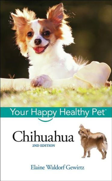 Cover for Elaine Waldorf Gewirtz · Chihuahua: Your Happy Healthy Pet - Happy Healthy Pet (Hardcover bog) [2 Rev edition] (2006)