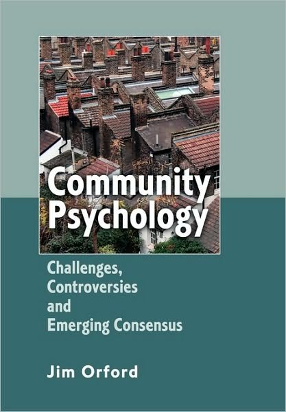 Cover for Orford, Jim (University of Birmingham, UK) · Community Psychology: Challenges, Controversies and Emerging Consensus (Taschenbuch) (2008)