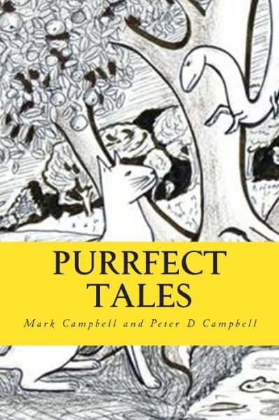 Cover for Mark Campbell · Purrfect Tales: the Secret Story of How Cats Changed the World (Paperback Book) (2014)