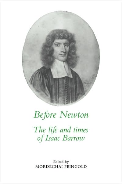 Cover for Mordechai Feingold · Before Newton: The Life and Times of Isaac Barrow (Gebundenes Buch) (1990)