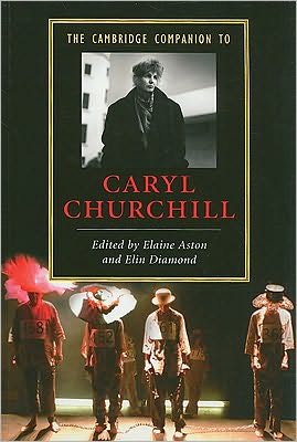 The Cambridge Companion to Caryl Churchill - Cambridge Companions to Literature - Elaine Aston - Books - Cambridge University Press - 9780521728942 - December 10, 2009