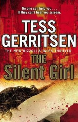 Cover for Tess Gerritsen · The Silent Girl: (Rizzoli &amp; Isles series 9) - Rizzoli &amp; Isles (Taschenbuch) (2012)