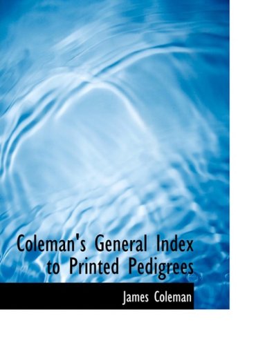 Cover for James Coleman · Coleman's General Index to Printed Pedigrees (Hardcover Book) [Large Print, Lrg edition] (2008)