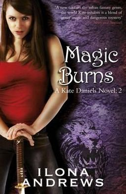 Cover for Ilona Andrews · Magic Burns: A Kate Daniels Novel: 2 - KATE DANIELS NOVEL (Paperback Bog) (2010)