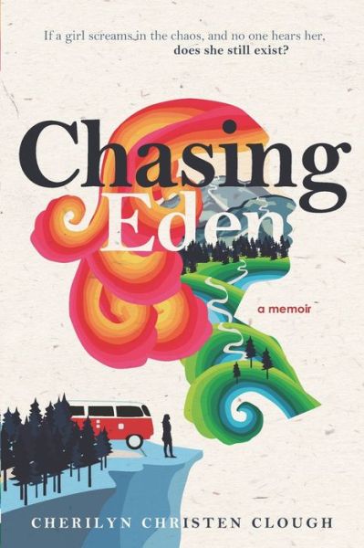 Cover for Cherilyn Christen Clough · Chasing Eden A Memoir (Paperback Book) (2019)