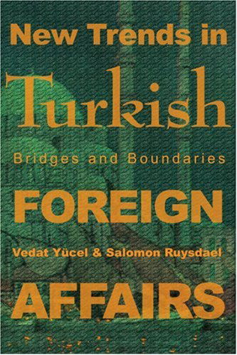 Cover for Salomon Ruysdael · New Trends in Turkish Foreign Affairs: Bridges and Boundaries (Paperback Book) (2002)