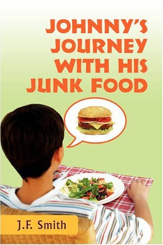 Cover for Jason Smith · Johnny's Journey with His Junk Food (Paperback Book) (2007)