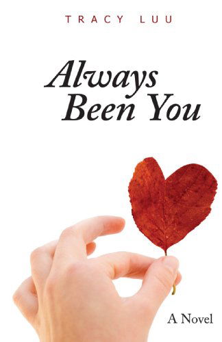Cover for Tracy Luu · Always Been You: a Novel (Paperback Book) (2008)