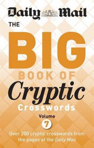 Cover for Daily Mail · Daily Mail Big Book of Cryptic Crosswords Volume 7 - The Daily Mail Puzzle Books (Paperback Bog) (2017)