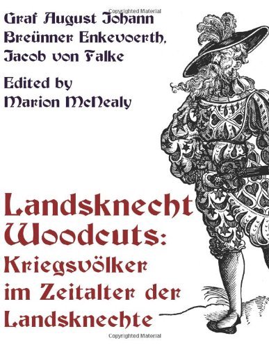 Cover for Graf August Johann Breunner · Landsknecht Woodcuts: Kriegsvolker Im Zeitalter Der Landsknechte (Pocketbok) (2013)