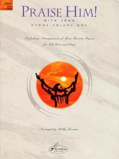 Praise Him] with Song Book   Only - Phillip Keveren - Books - PHILLIP KEVEREN - 9780634039942 - March 1, 1999