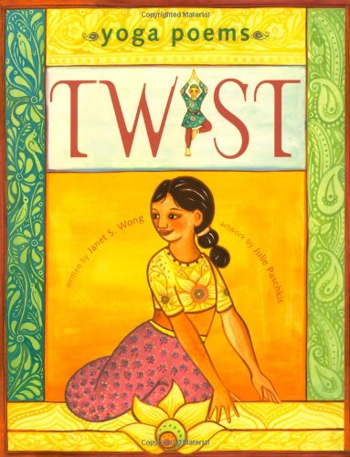 Cover for Janet S. Wong · Twist: Yoga Poems (Hardcover Book) (2007)