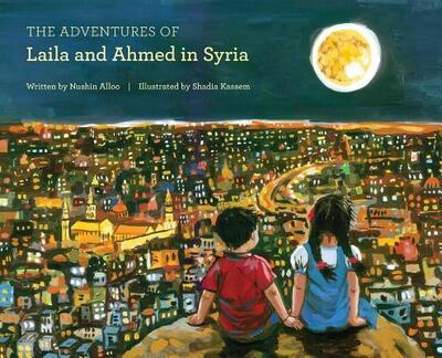 Cover for Nushin Alloo · The Adventures of Laila and Ahmed in Syria (Gebundenes Buch) (2018)