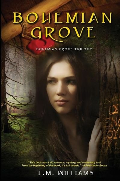 Cover for T M Williams · Bohemian Grove: the Bohemian Grove Trilogy (Pocketbok) (2015)