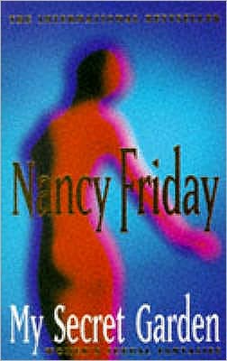 Cover for Nancy Friday · My Secret Garden: Women's Sexual Fantasies (Pocketbok) [New edition] (2001)