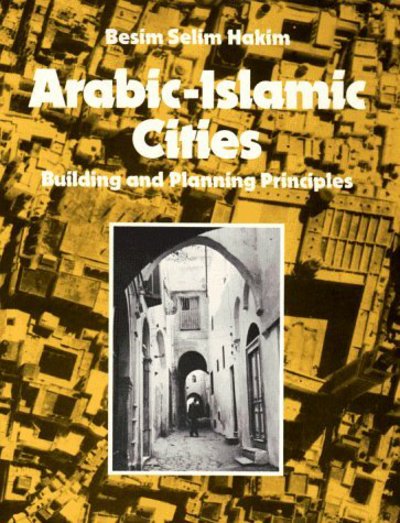 Cover for Besim Selim Hakim · Arabic Islamic Cities  Rev: Building and Planning Principles (Hardcover Book) (1989)