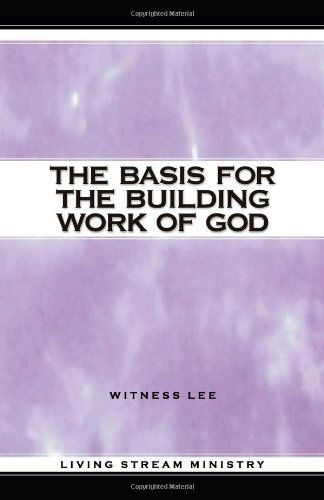 Cover for Witness Lee · The Basis for the Building Work of God (Paperback Book) (2003)