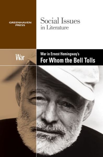 War in Ernest Hemingway's for Whom the Bell Tolls - Gary Wiener - Kirjat - Greenhaven Press - 9780737763942 - perjantai 8. helmikuuta 2013