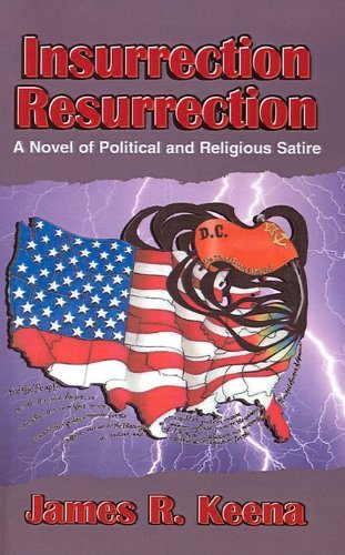 Cover for James R. Keena · Insurrection Resurrection: a Novel of Political and Religious Satire (Paperback Bog) (2001)