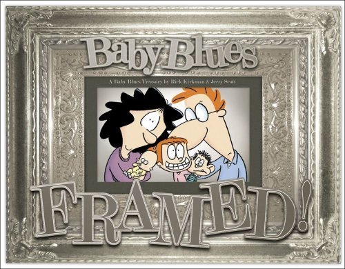Framed!: a Baby Blues Treasury - Jerry Scott - Bøger - Andrews McMeel Publishing - 9780740761942 - 1. november 2006