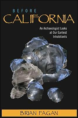 Cover for Brian Fagan · Before California: An Archaeologist Looks at our Earliest Inhabiatants (Hardcover Book) (2003)