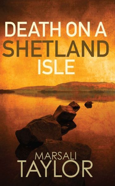 Cover for Taylor, Marsali (Author) · Death on a Shetland Isle: The compelling murder mystery series - Shetland Mysteries (Paperback Book) (2019)