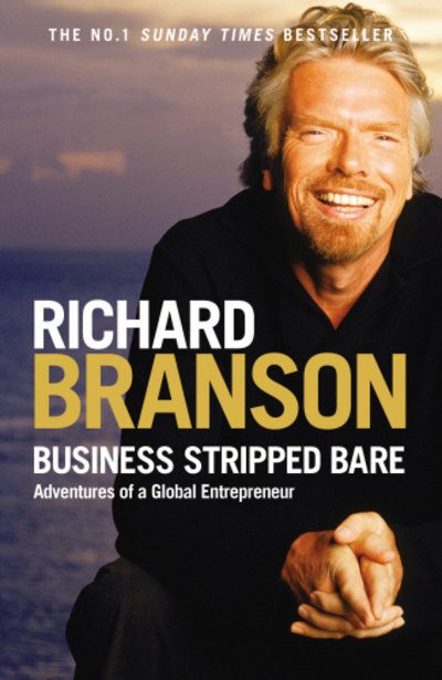 Business Stripped Bare - Richard Branson - Kirjat - Transworld - 9780753516942 - keskiviikko 1. heinäkuuta 2009