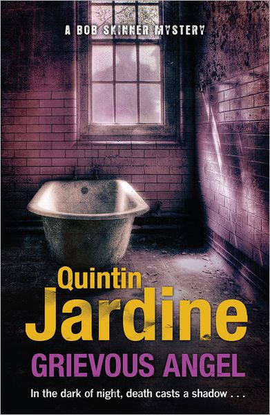 Cover for Quintin Jardine · Grievous Angel (Bob Skinner series, Book 21): A gritty past case for Edinburgh's toughest cop - Bob Skinner (Paperback Book) (2012)