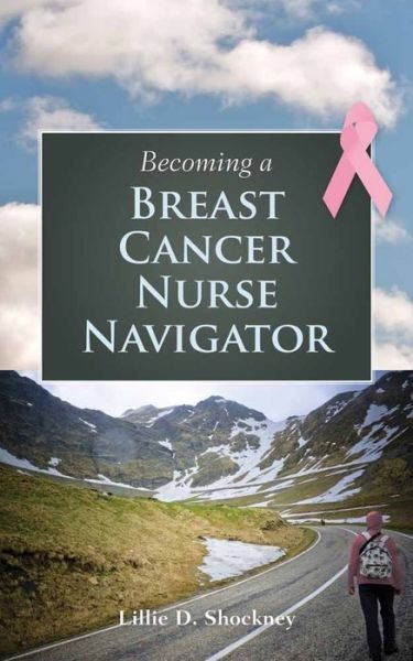Cover for Lillie D. Shockney · Becoming A Breast Cancer Nurse Navigator (Pocketbok) (2010)