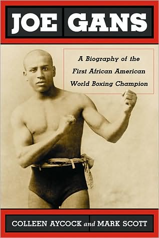 Cover for Colleen Aycock · Joe Gans: A Biography of the First African American World Boxing Champion (Paperback Book) (2008)