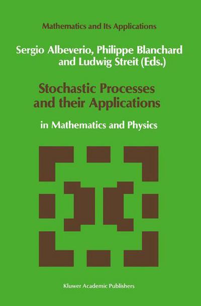 Cover for S Albeverio · Stochastic Processes and their Applications: in Mathematics and Physics - Mathematics and Its Applications (Hardcover Book) (1990)