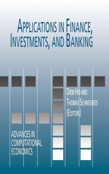 Cover for Diem Ho · Applications in Finance, Investments, and Banking - Advances in Computational Economics (Hardcover Book) [1999 edition] (1998)