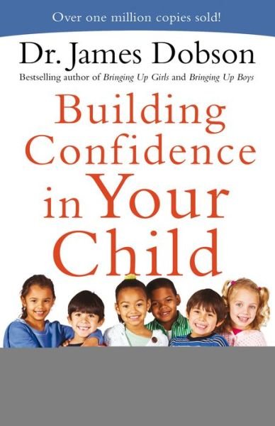 Cover for Dr. James Dobson · Building Confidence in Your Child (Paperback Book) (2015)