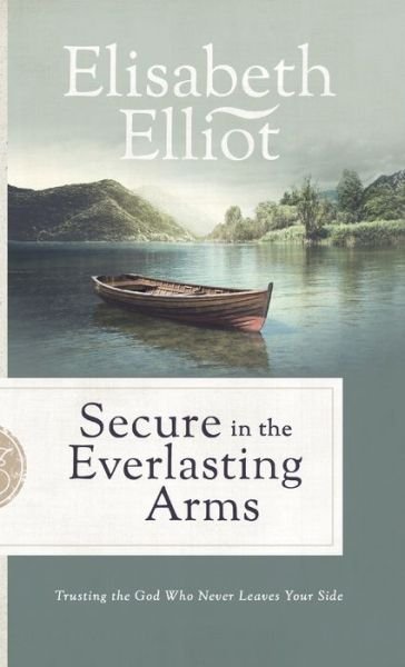 Cover for Elisabeth Elliot · Secure in the Everlasting Arms (Hardcover Book) (2020)