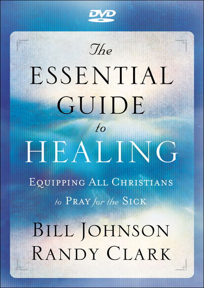 Cover for Bill Johnson · The Essential Guide to Healing - Equipping All Christians to Pray for the Sick (Paperback Book) (2016)