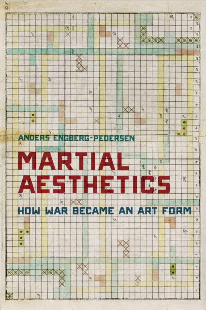 Cover for Anders Engberg-Pedersen · Martial Aesthetics: How War Became an Art Form (Paperback Book) (2023)