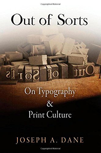 Out of Sorts: On Typography and Print Culture - Material Texts - Joseph A. Dane - Books - University of Pennsylvania Press - 9780812242942 - December 3, 2010