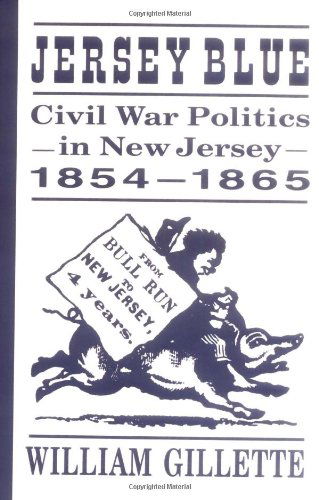 Cover for William Gillette · Jersey Blue: Civil War Politics in New Jersey, 1854–1865 (Pocketbok) (1999)