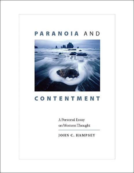 Paranoia and Contentment: A Personal Essay on Western Thought - John C. Hampsey - Books - University of Virginia Press - 9780813922942 - January 10, 2005